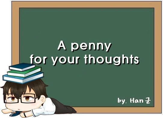 A penny for your thoughts