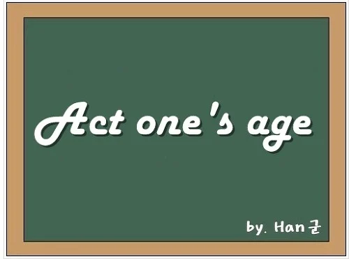 Act one's age