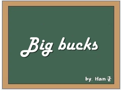 Big bucks 