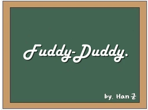 Fuddy duddy.