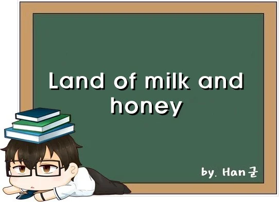 Land of milk and honey