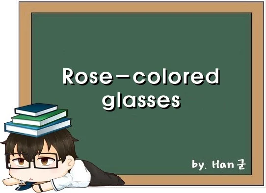 Rose colored glasses