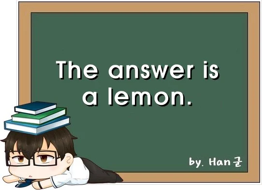 The answer is a lemon