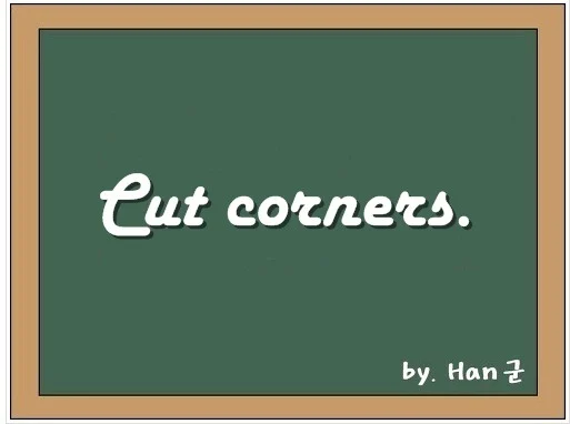 Cut corners