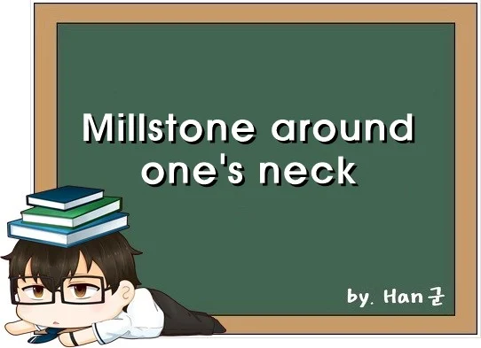 Millstone around ones neck